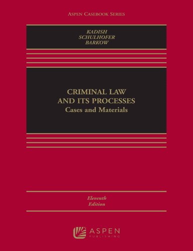 Criminal Law And Its Processes Cases And Materials Aspen Casebook Series 11th Edition Sanford H Kadish