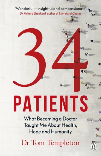 34 Patients The Profound And Uplifting Memoir About The Patients Who Changed One Doctors Life Tom Templeton