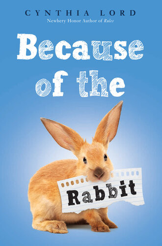 Because Of The Rabbit Cynthia Lord