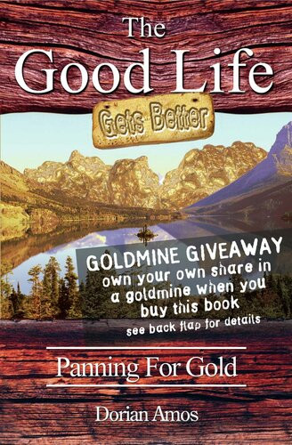 The Good Life Gets Better Panning For Gold Dorian Amos