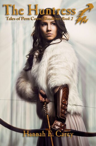 The Huntress Tales Of Pern Coen Hannah E Carey
