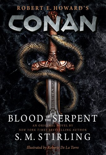 Conan Blood Of The Serpent The Allnew Chronicles Of The Worlds Greatest Barbarian Hero S M Stirling