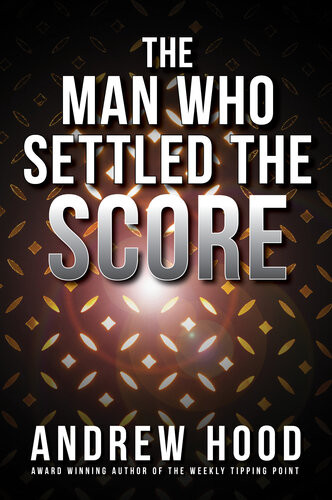 The Man Who Settled The Score Andrew Hood