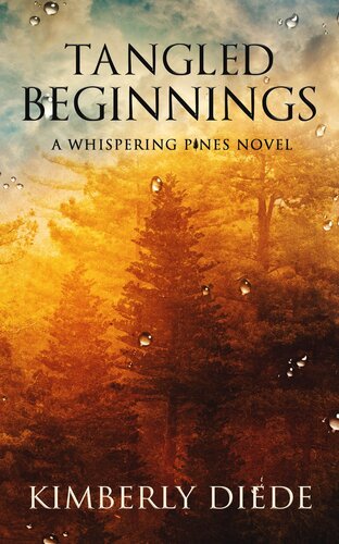 Tangled Beginnings A Whispering Pines Novel Kimberly Diede