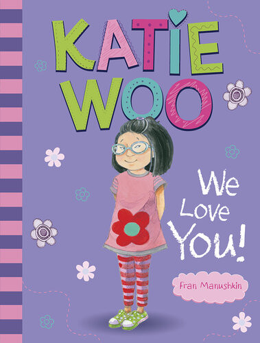 Katie Woo We Love You Fran Manushkin