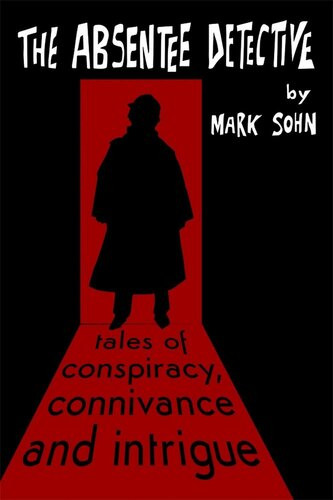 The Absentee Detective Mark Sohn