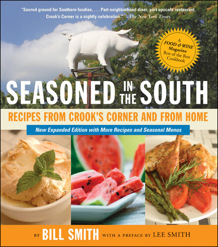 Seasoned In The South Recipes From Crooks Corner And From Home Bill Smith