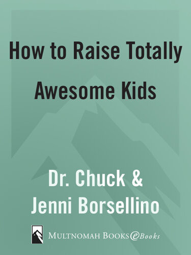 How To Raise Totally Awesome Kids Chuck Borsellino Jenni Borsellino