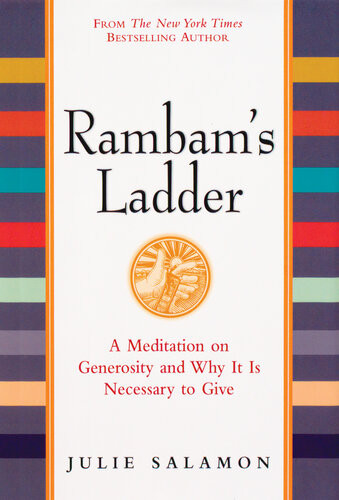 Rambams Ladder A Meditation On Generosity And Why It Is Necessary To Give Julie Salamon