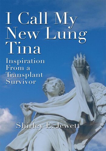 I Call My New Lung Tina Inspiration From A Transplant Survivor Shirley Jewett