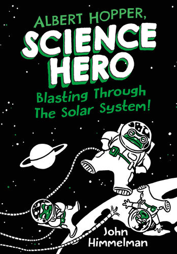 Albert Hopper Science Hero Blasting Through The Solar System John Himmelman