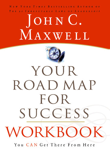 Your Road Map For Success Workbook You Can Get There From Here John C Maxwell