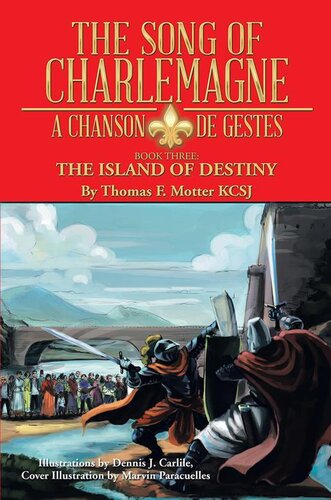 The Song Of Charlemagne A Chanson De Gestesbook Three The Island Of Destiny Thomas F Motter