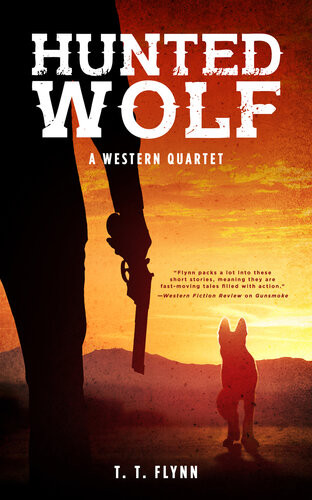 Hunted Wolf A Western Quartet T T Flynn