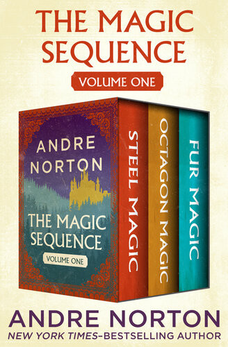 The Magic Sequence Volume One Steel Magic Octagon Magic And Fur Magic Andre Norton