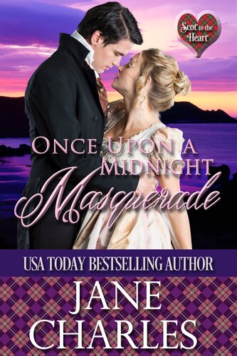 Once Upon A Midnight Masquerade Scot To The Heart Grant And Macgregor Novel 3 Jane Charles