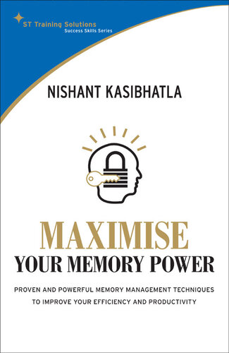 Maximise Your Memory Power Nishant Kasibhatla