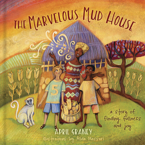 The Marvelous Mud House April Graney