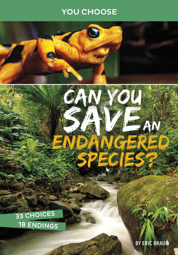 Can You Save An Endangered Species An Interactive Eco Adventure Eric Braun