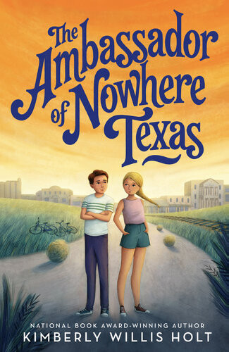 The Ambassador Of Nowhere Texas Kimberly Willis Holt
