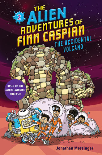 The Accidental Volcano The Alien Adventures Of Finn Caspian 2 Jonathan Messinger
