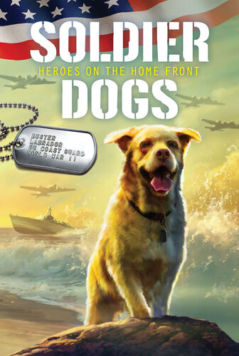 Soldier Dogs 6 Heroes On The Home Front Marcus Sutter