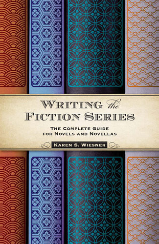 Writing The Fiction Series The Complete Guide For Novels And Novellas Karen S Wiesner