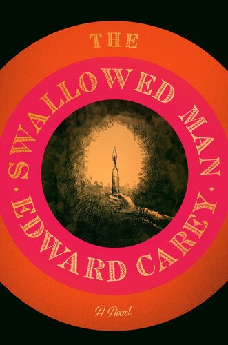 The Swallowed Man Edward Carey