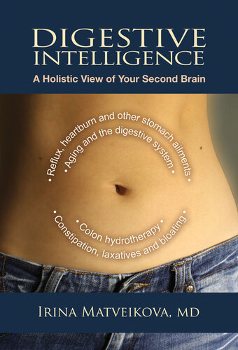 Digestive Intelligence A Holistic View Of Your Second Brain Irina Matveikova