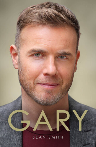 Gary The Definitive Biography Of Gary Barlow Sean Smith
