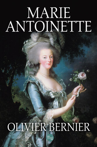 Marie Antoinette 1st Edition Olivier Bernier