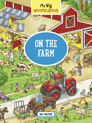 My Big Wimmelbookon The Farm Max Walther