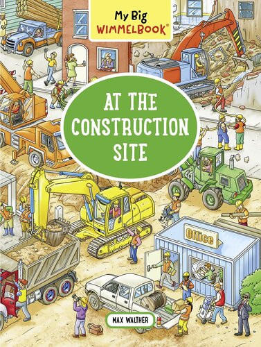 My Big Wimmelbookat The Construction Site Max Walther