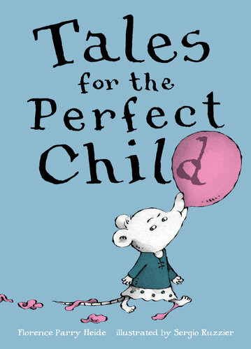 Tales For The Perfect Child Florence Parry Heide