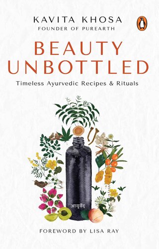 Beauty Unbottled Timeless Ayurvedic Rituals Recipes Kavita Khosa