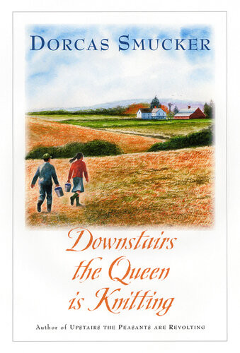 Downstairs The Queen Is Knitting Dorcas Smucker