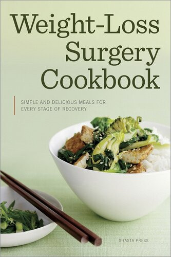 Weight Loss Surgery Cookbook Simple And Delicious Meals For Every Stage Of Recovery Shasta Press