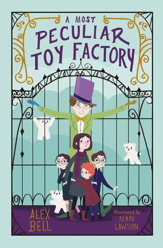 A Most Peculiar Toy Factory Alex Bell