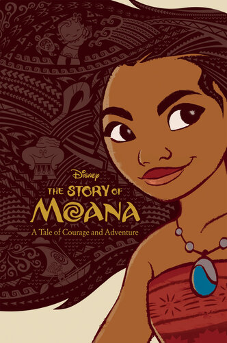 The Story Of Moana A Tale Of Courage And Adventure Kari Sutherland