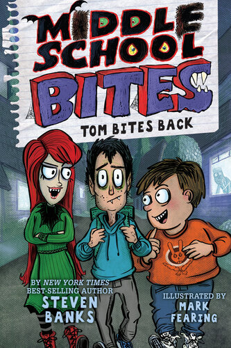 Middle School Bites 2 Tom Bites Back Steven Banks