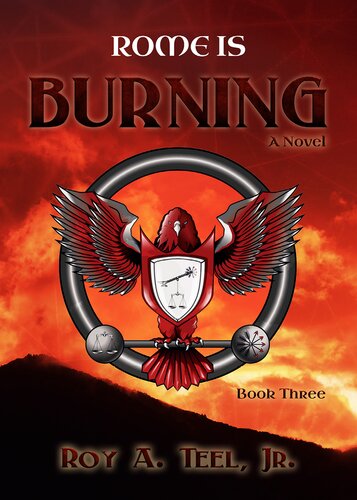 Rome Is Burning Roy A Teel Jr
