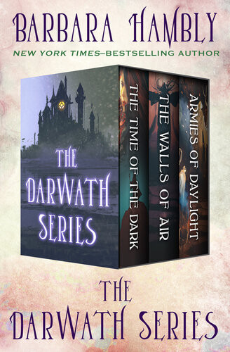 The Darwath Trilogy The Time Of The Dark The Walls Of Air And The Armies Of Daylight Barbara Hambly