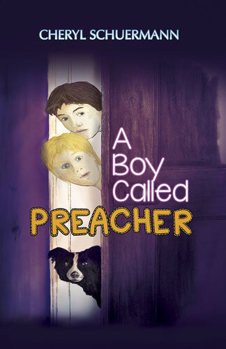 A Boy Called Preacher Cheryl Schuermann