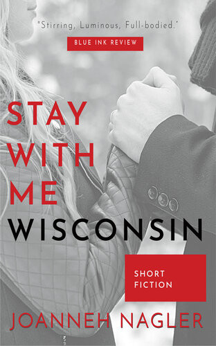 Stay With Me Wisconsin Joanneh Nagler