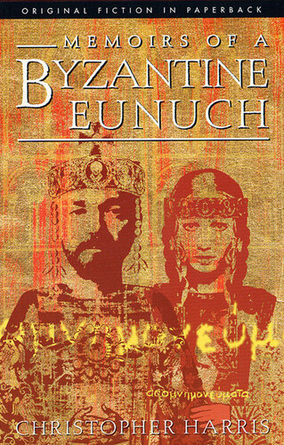 Memoirs Of A Byzantine Eunuch Christopher Harris