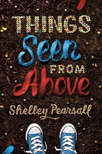 Things Seen From Above Shelley Pearsall