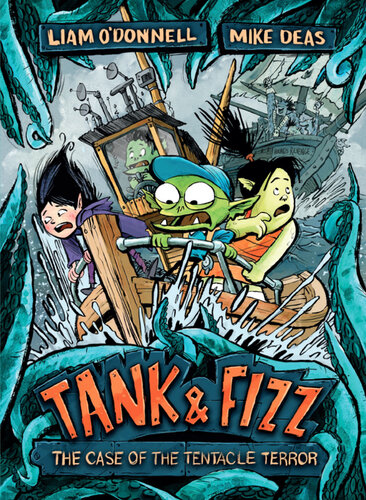 Tank Fizz The Case Of The Tentacle Terror Liam Odonnell