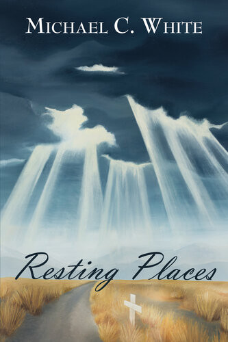 Resting Places Michael C White