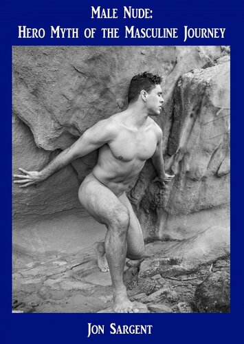 Male Nude Hero Myth Of The Masculine Journey 1st Edition Jon Sargent