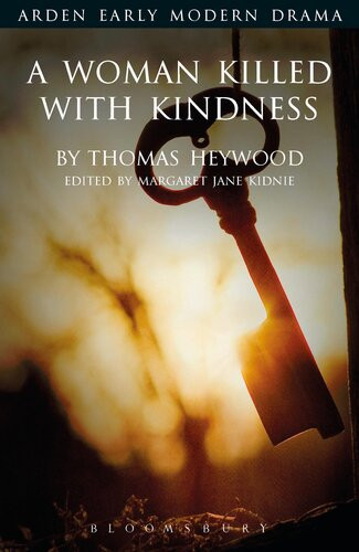 A Woman Killed With Kindness Thomas Heywood